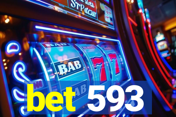 bet 593